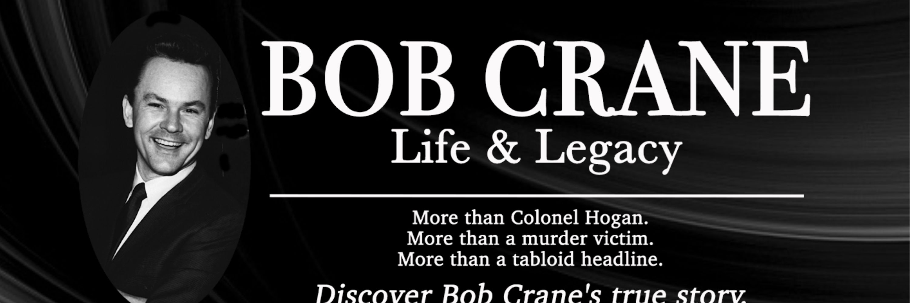 Bob Crane: Life & Legacy
