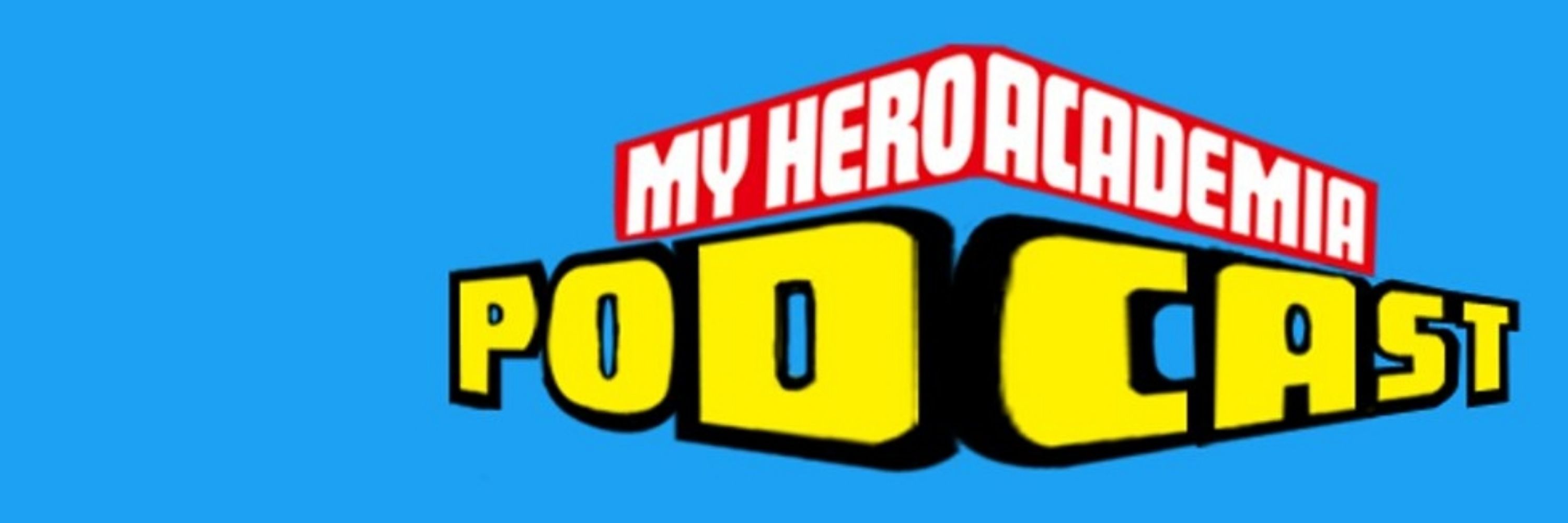 My Hero Academia Podcast