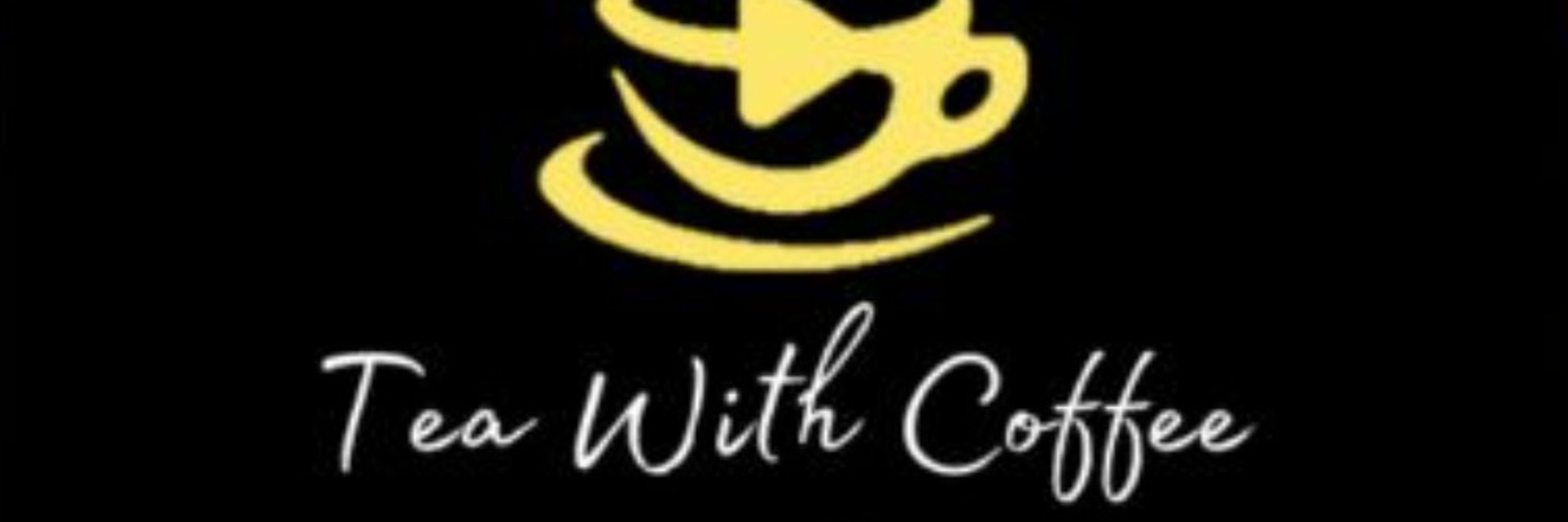 Tea With Coffee Media