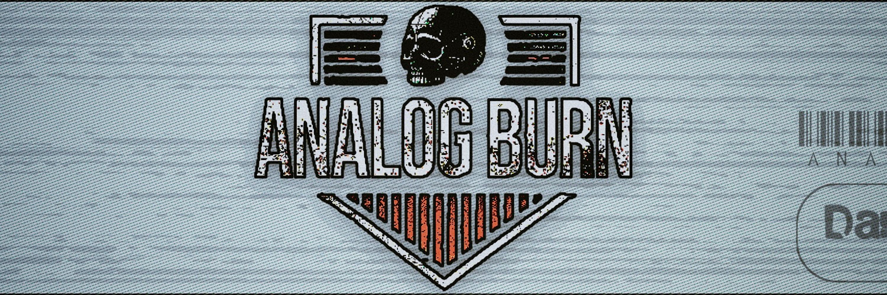 Analog Burn