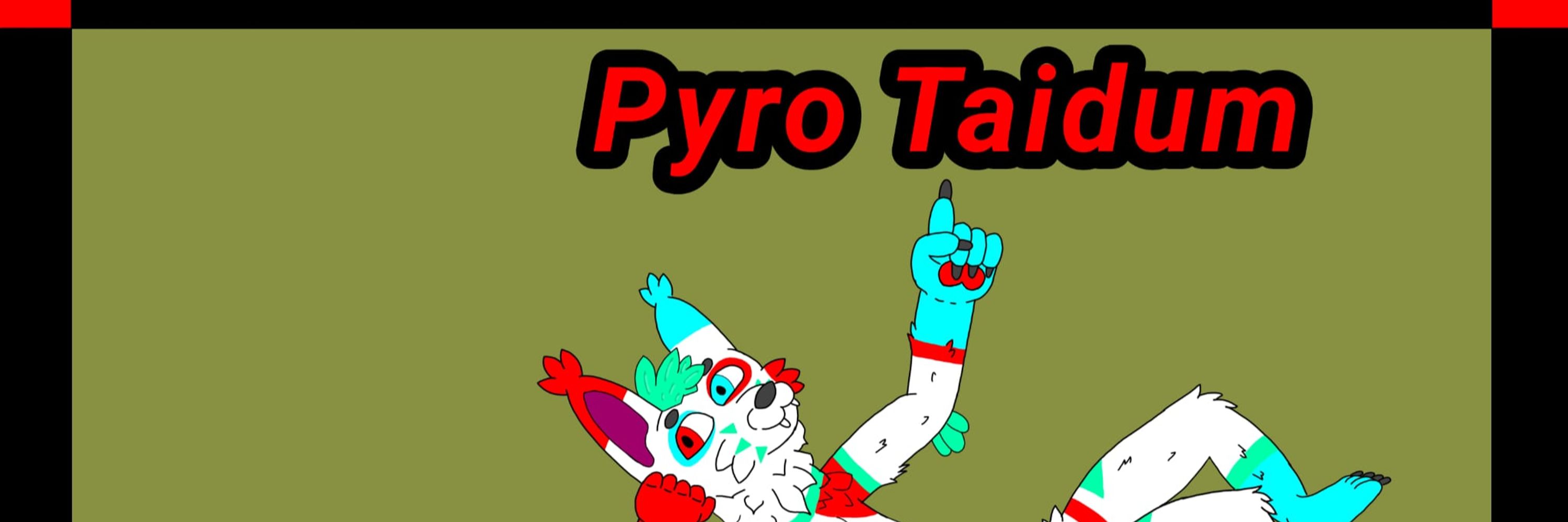 Pyro Taidum