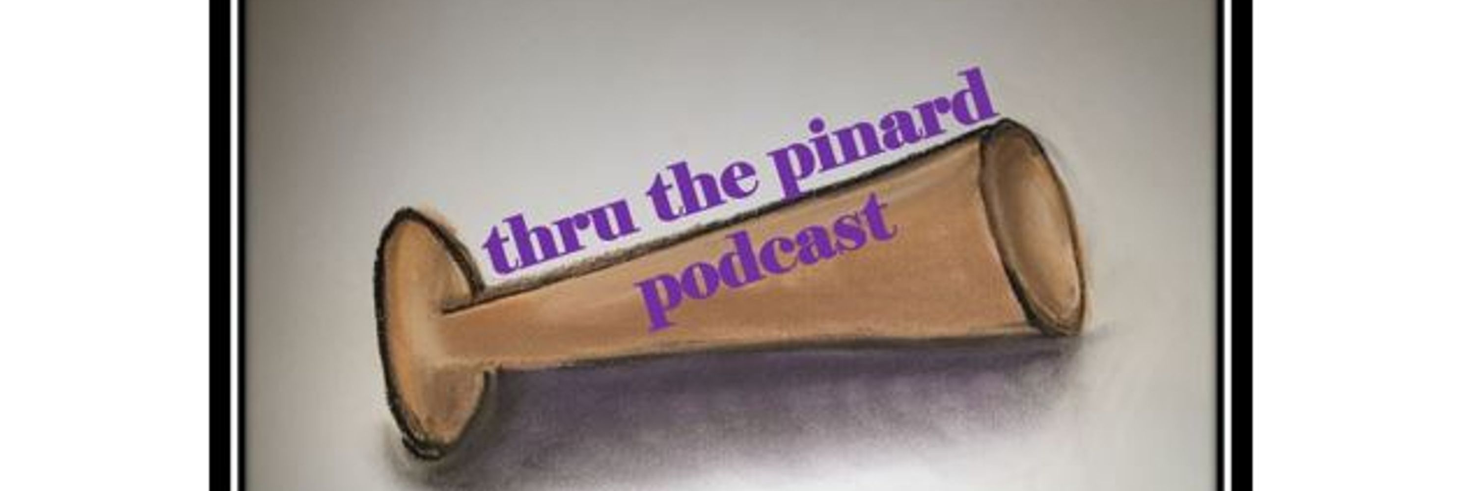 thru the pinard podcast