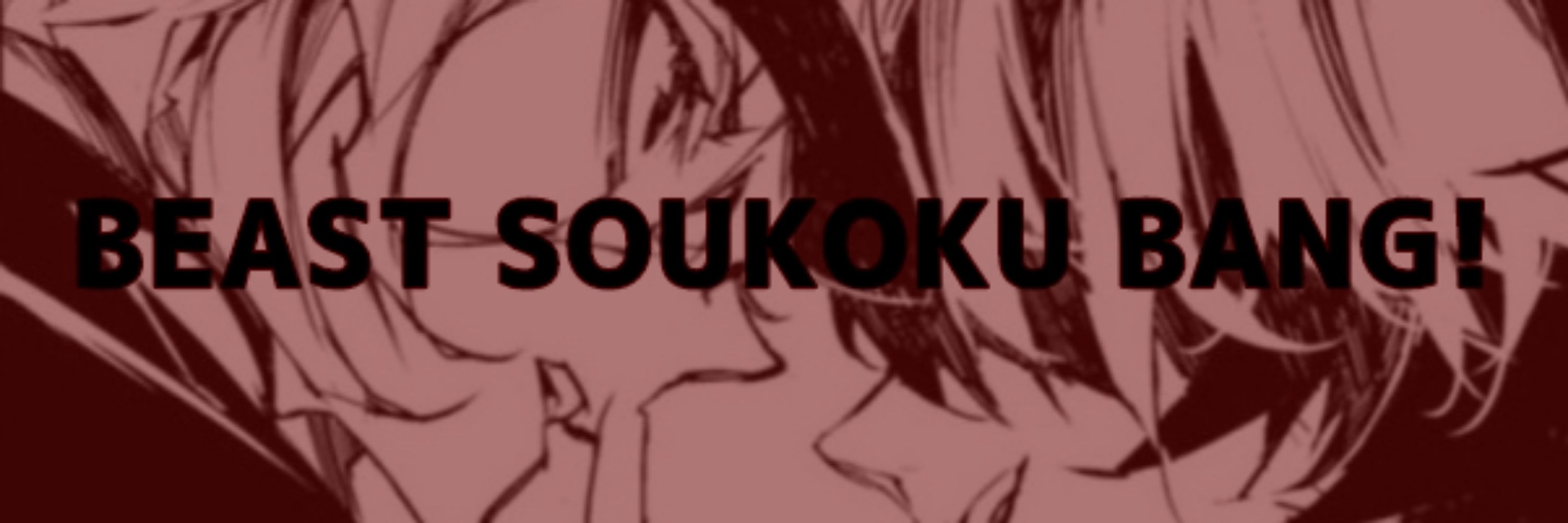 BEAST Soukoku Bang!