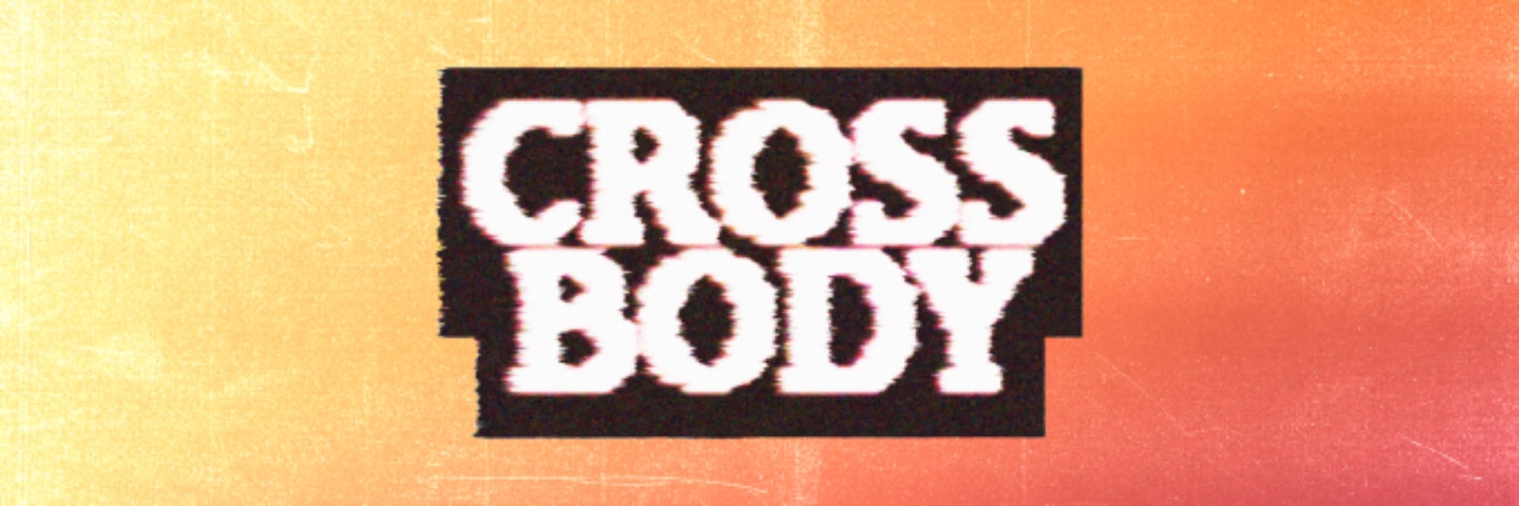 CROSS BODY