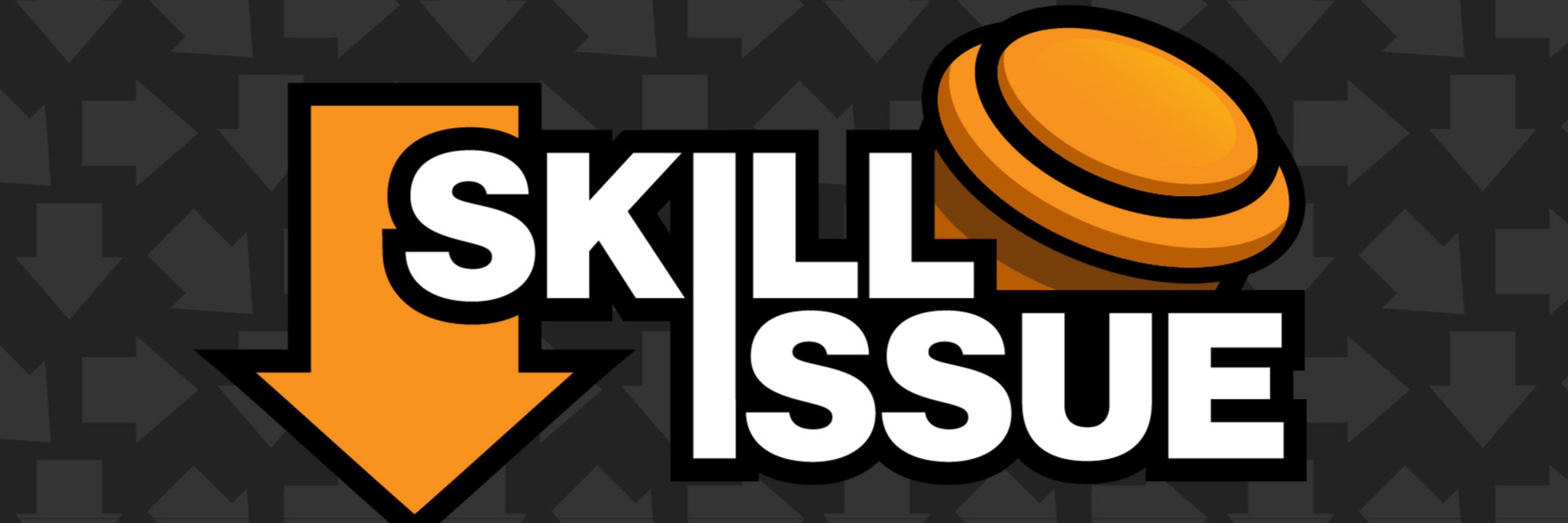 Team Skill Issue