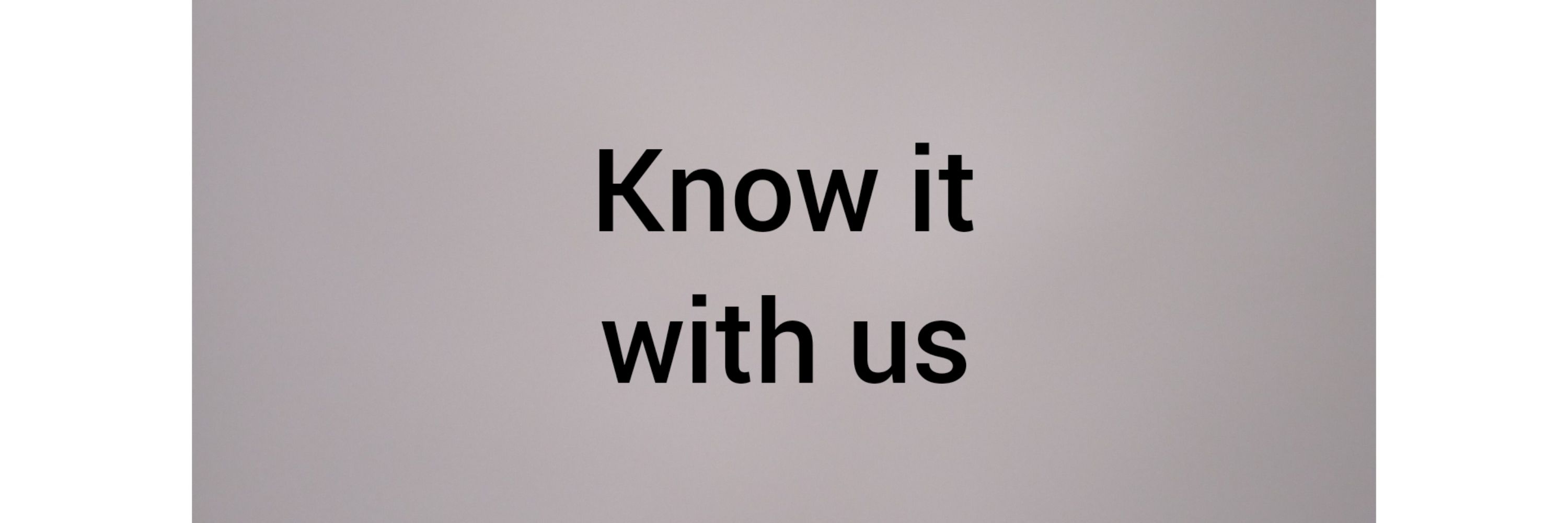 Know It With Us