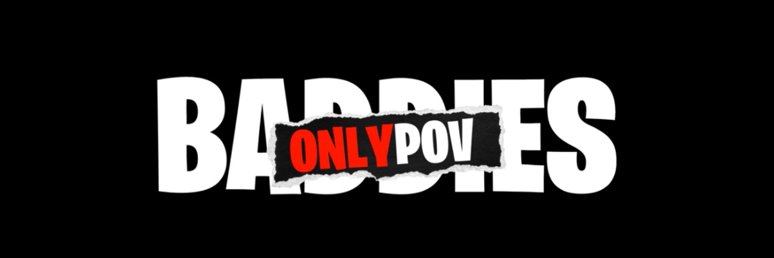 BaddiesOnlyPOV