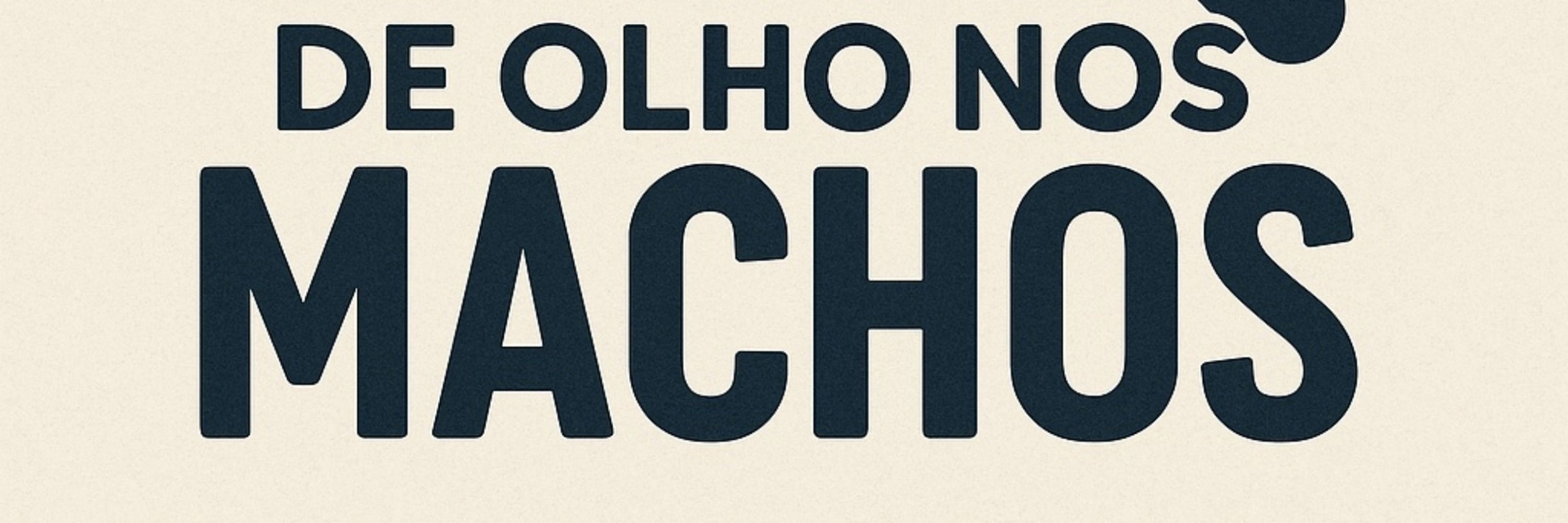 De Olho Nos Machos 🍆