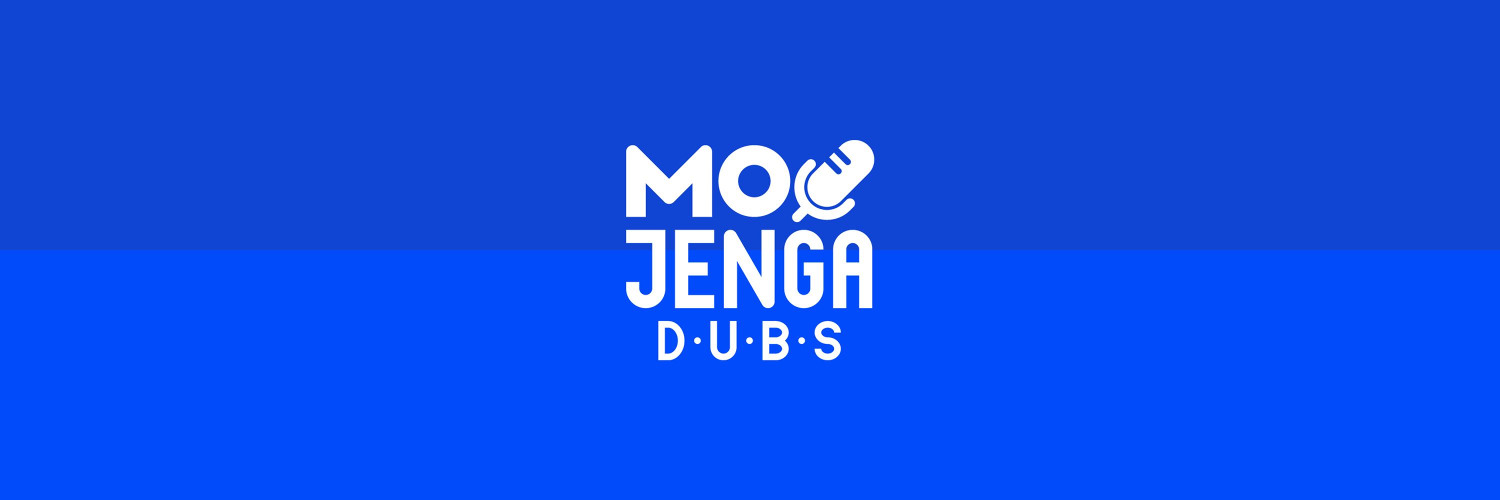MOJENGA Dubs