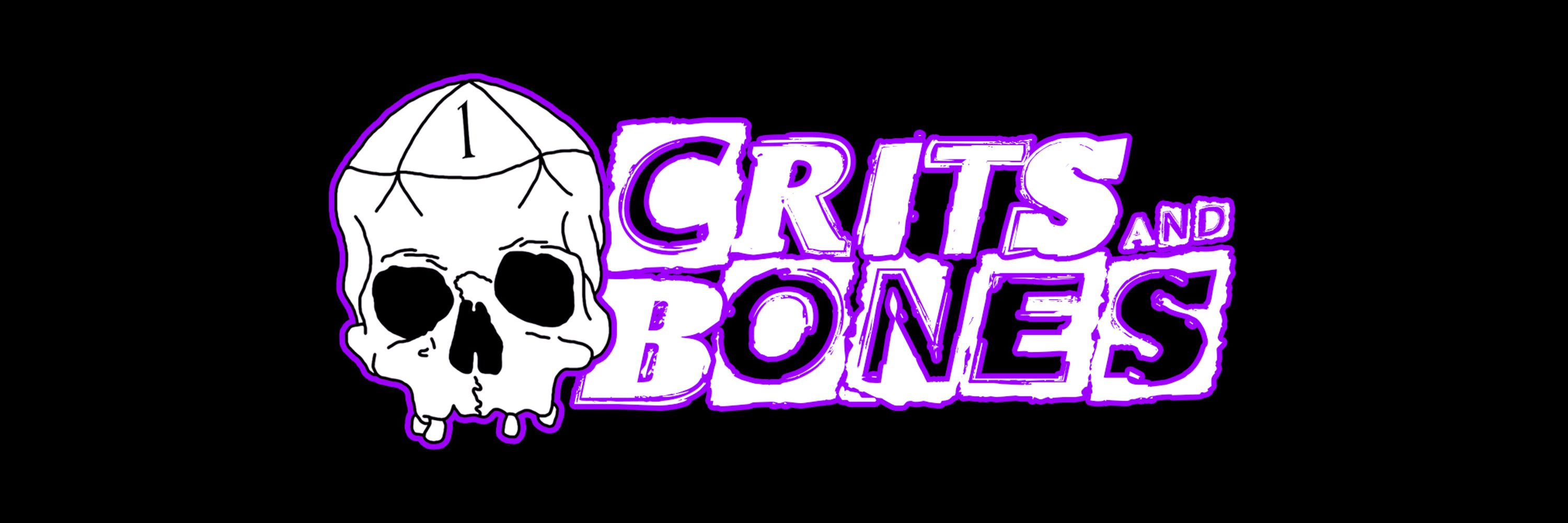 Crits & Bones