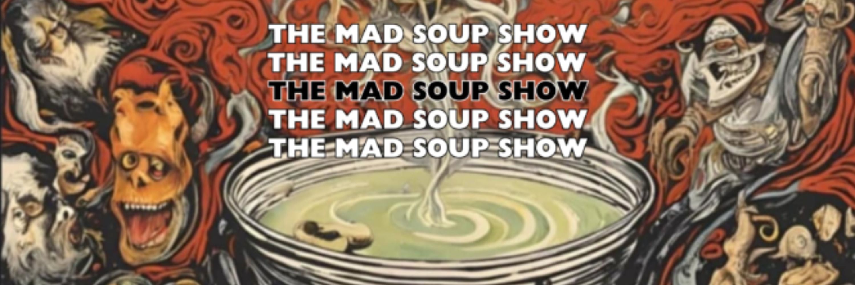 The Mad Soup News Show