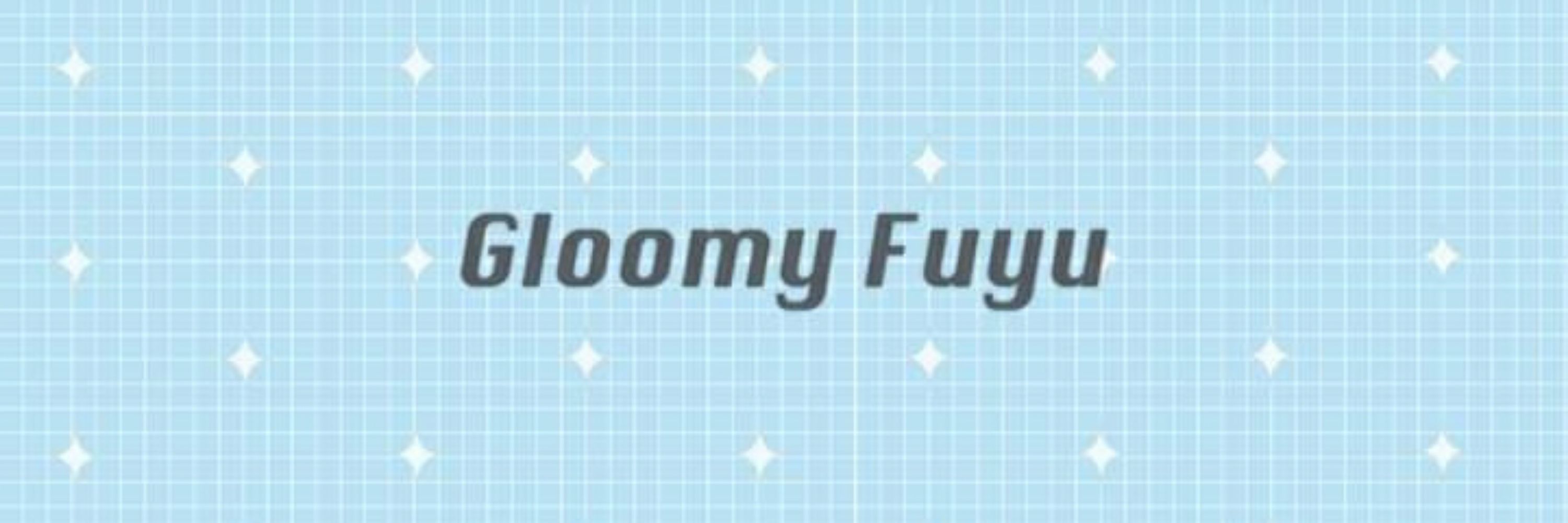 Gloomy Fuyu