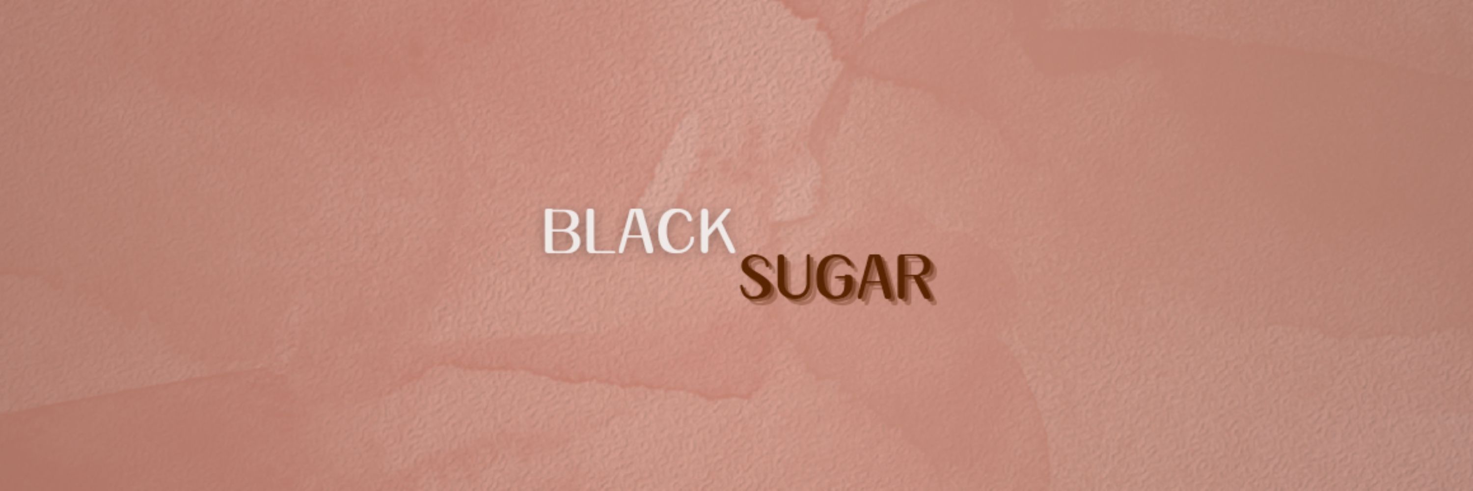 🖤 Black Sugar 🤎