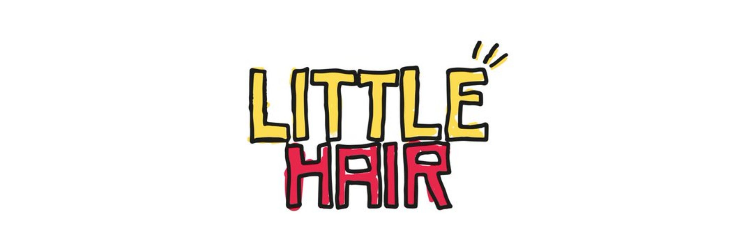 LITTLE HAIR