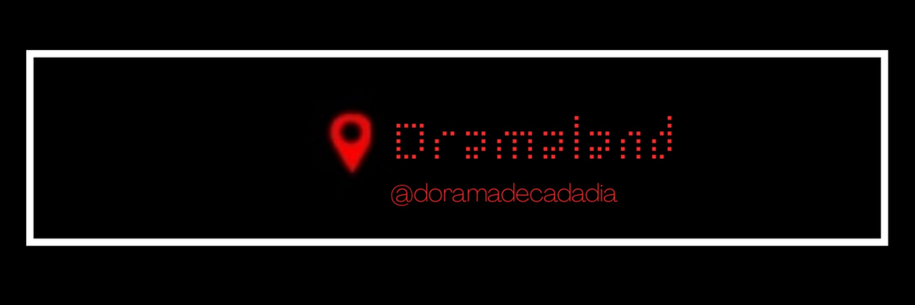 Dorama nosso de cada dia 📺