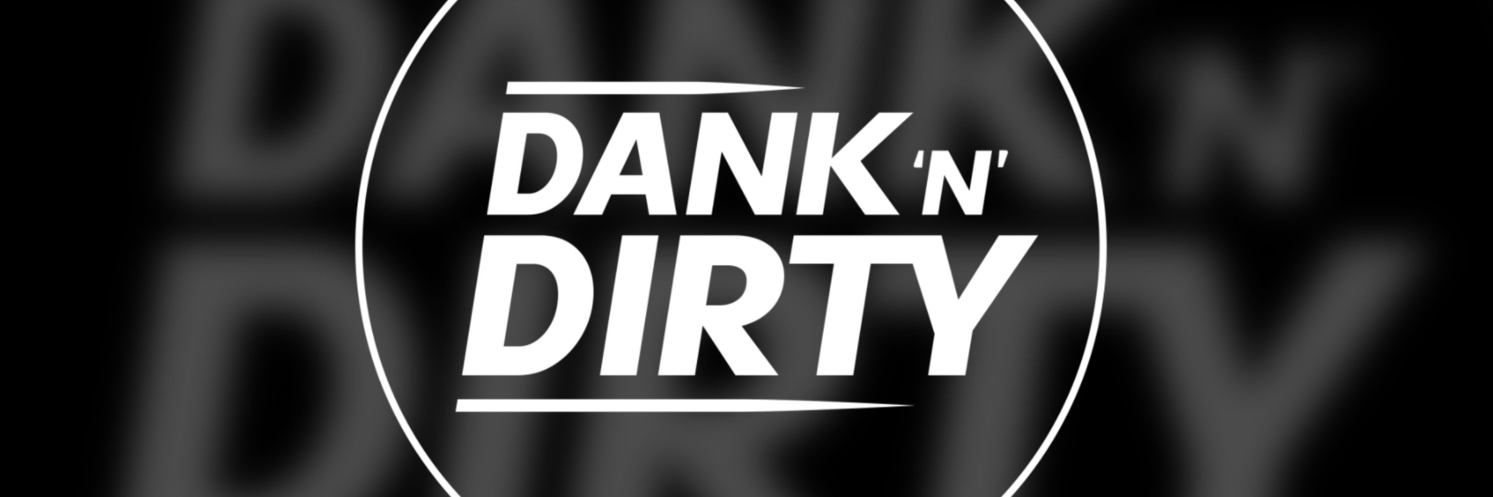 Dank 'N' Dirty Dubz