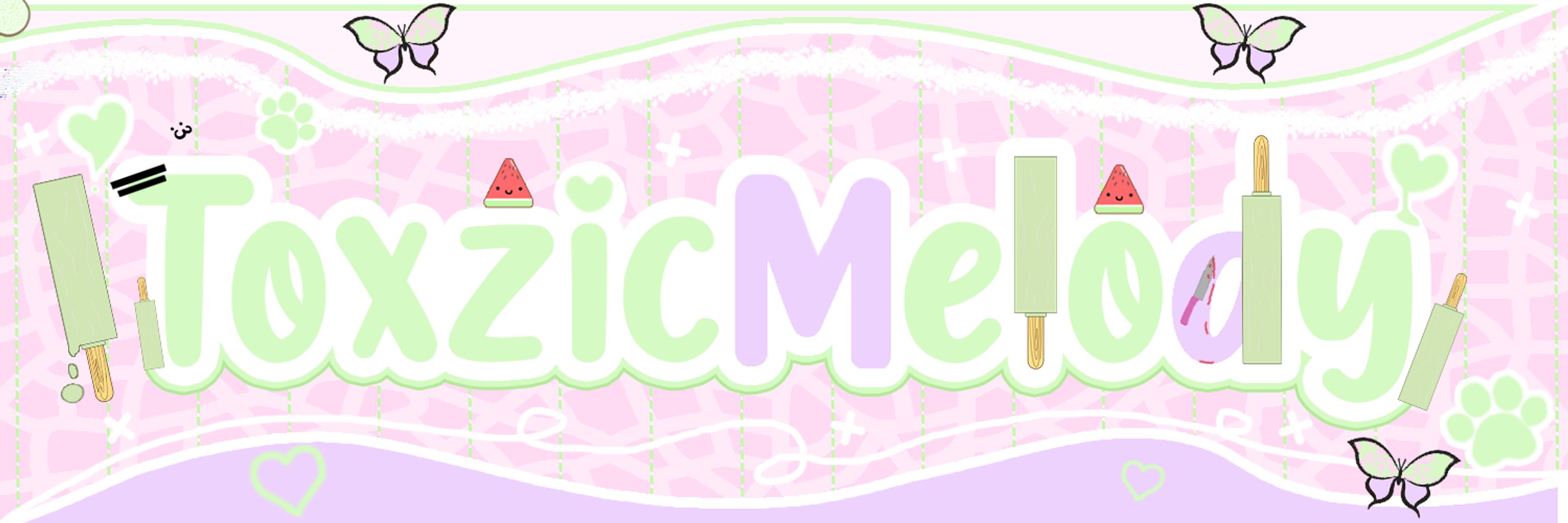 ToxzicMelody