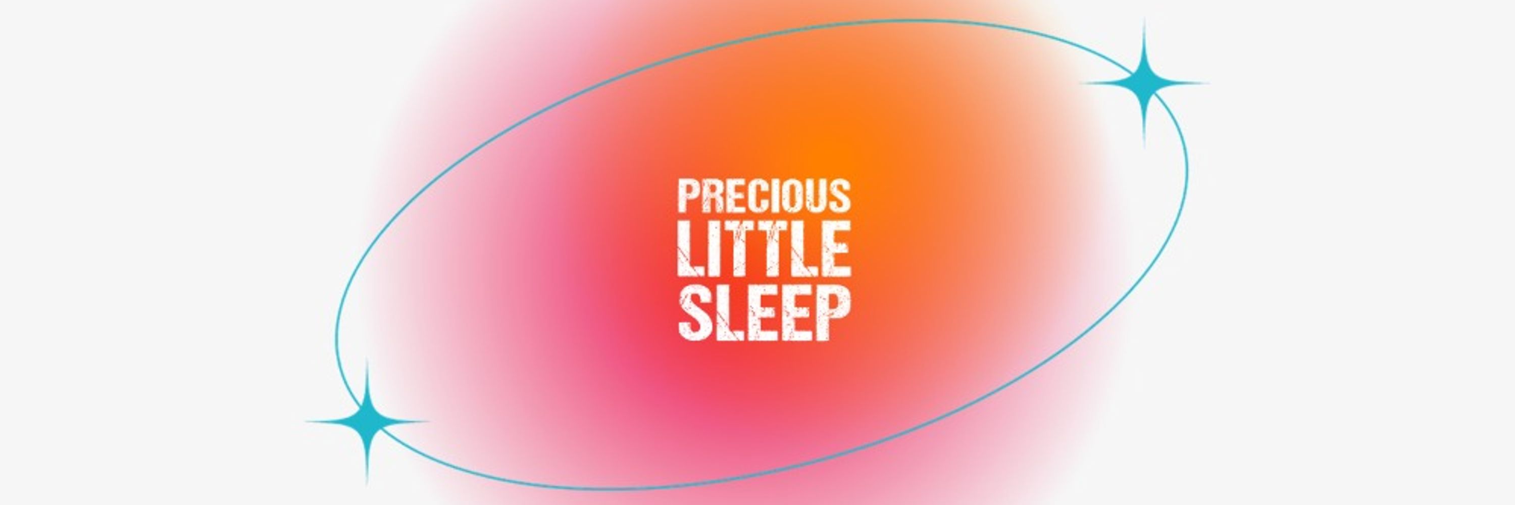 Precious Little Sleep