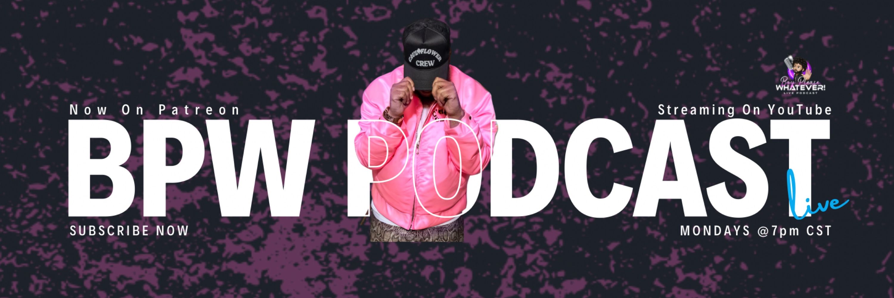 Boy Please, Whatever! Podcast