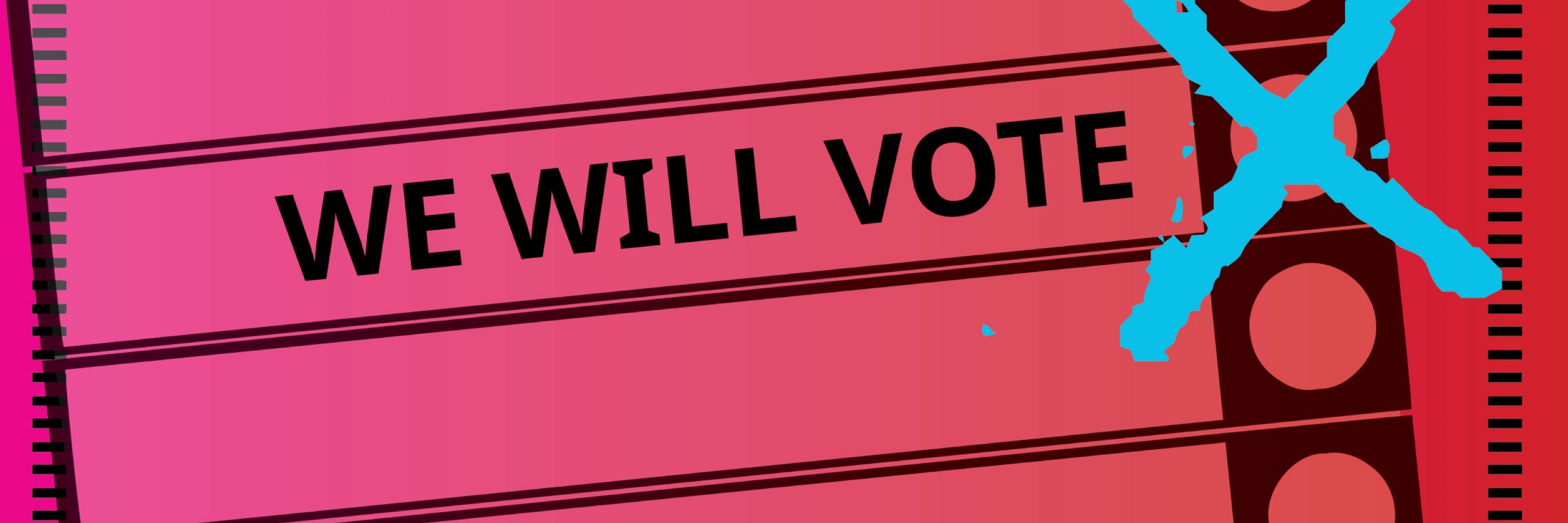 WE WILL VOTE