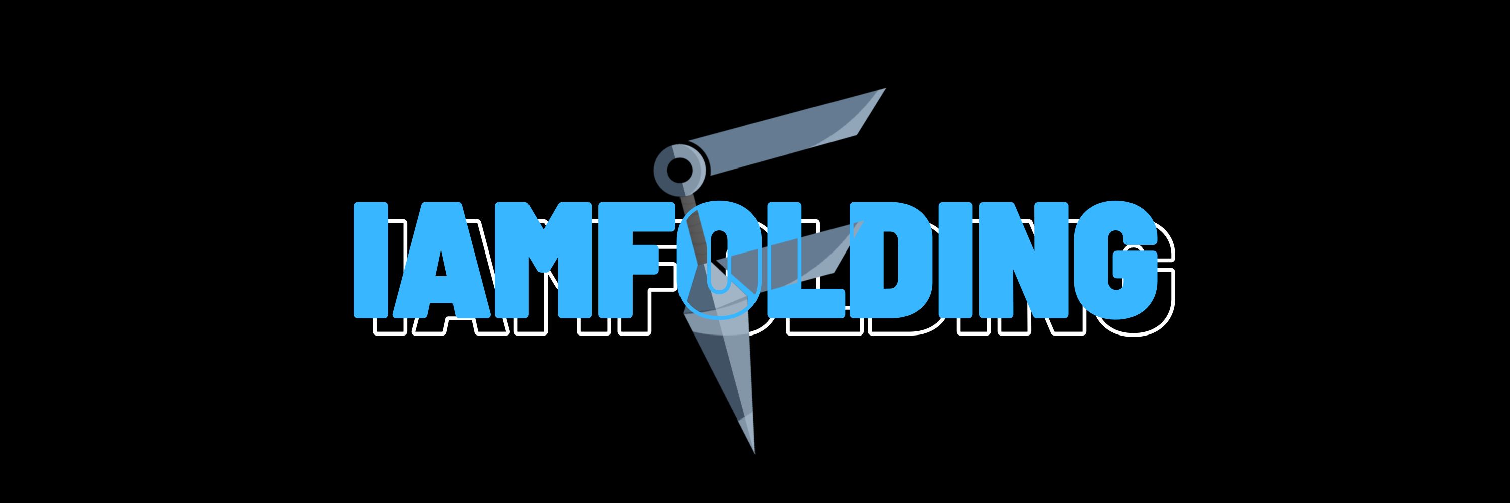 IAmFoldinG 💀