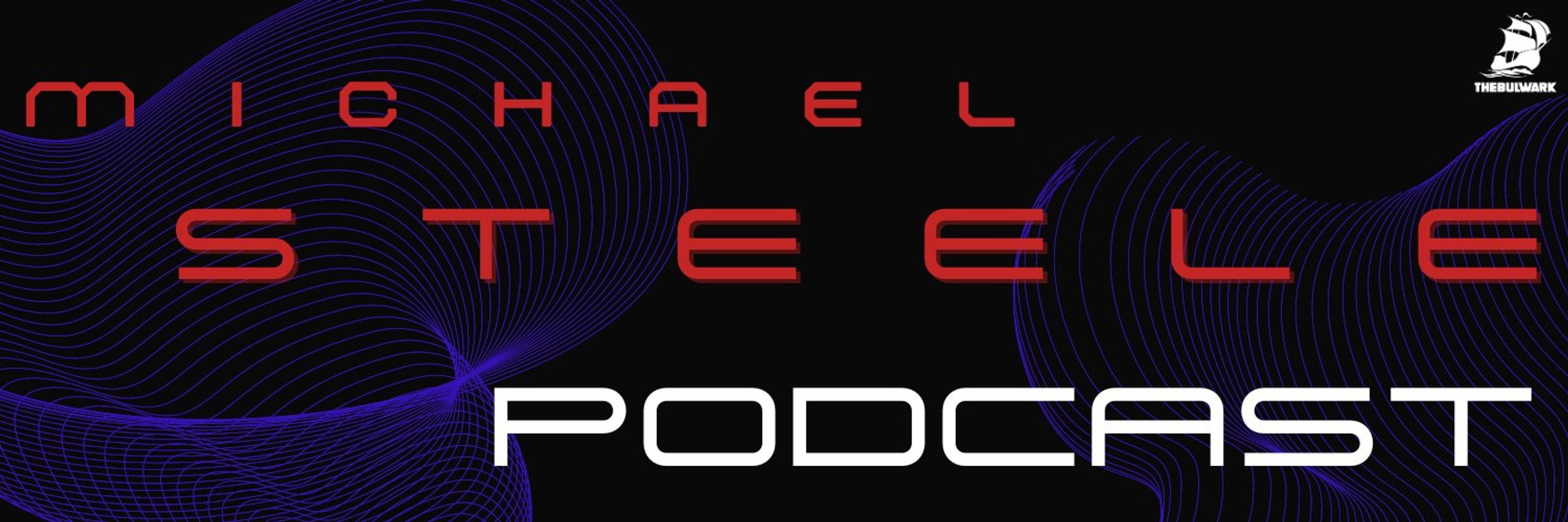 The Michael Steele Podcast