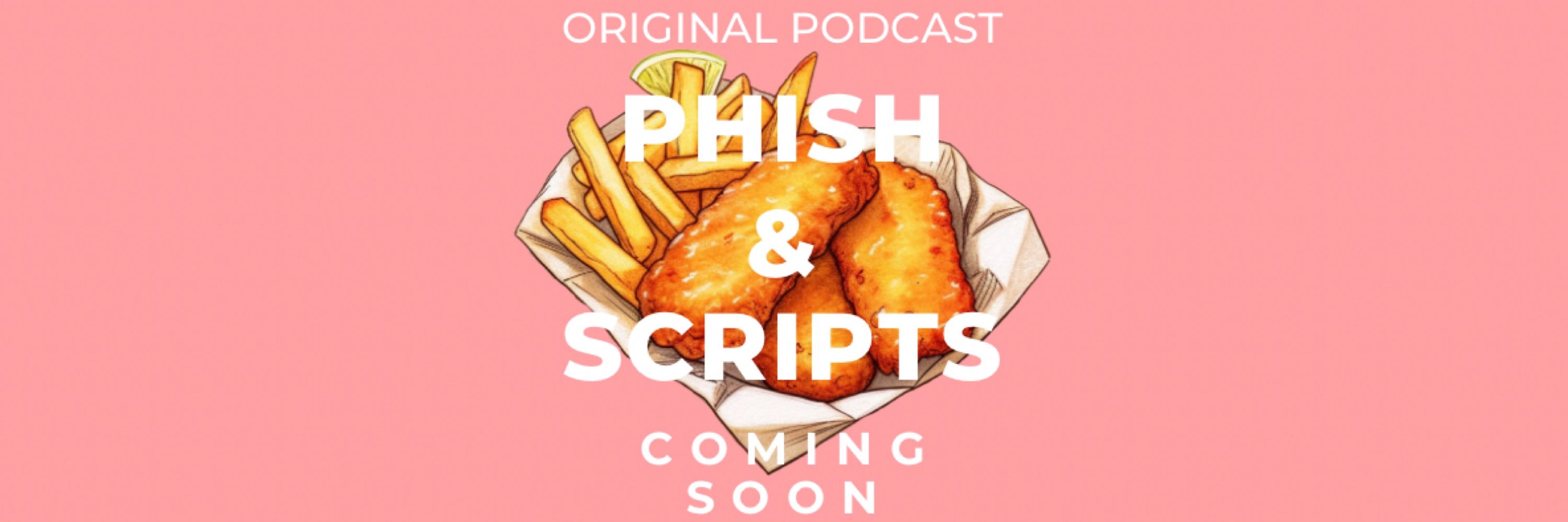Phish & Scripts