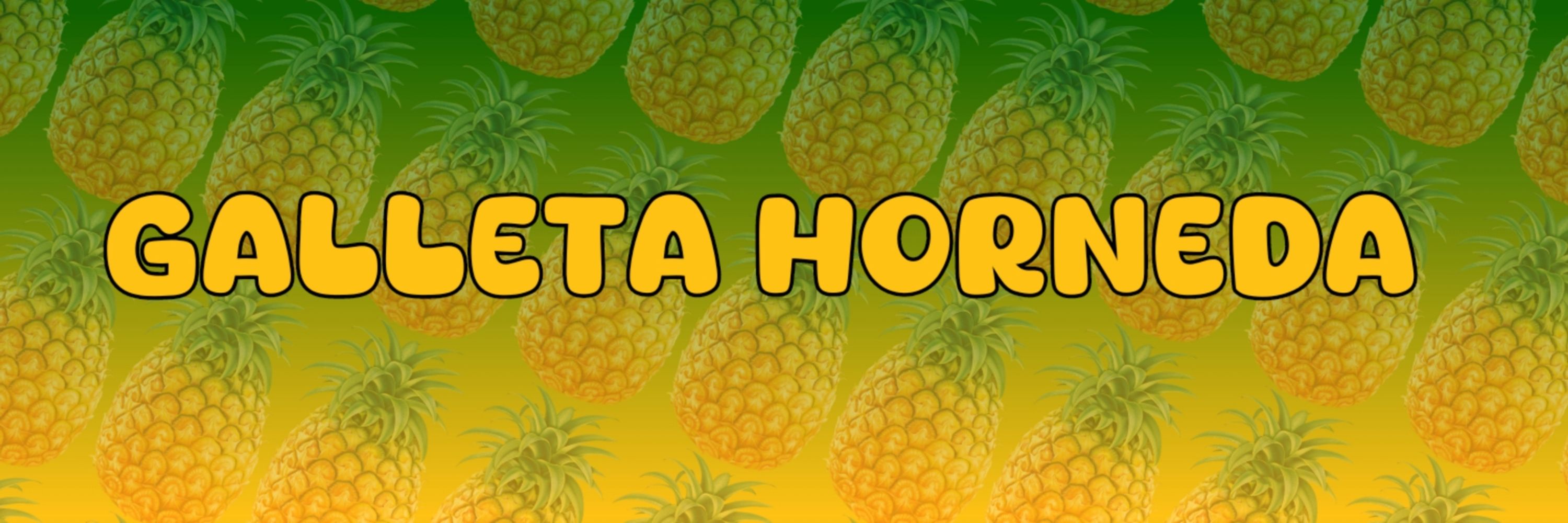 💥🍍GalletaHorneda🍍💥