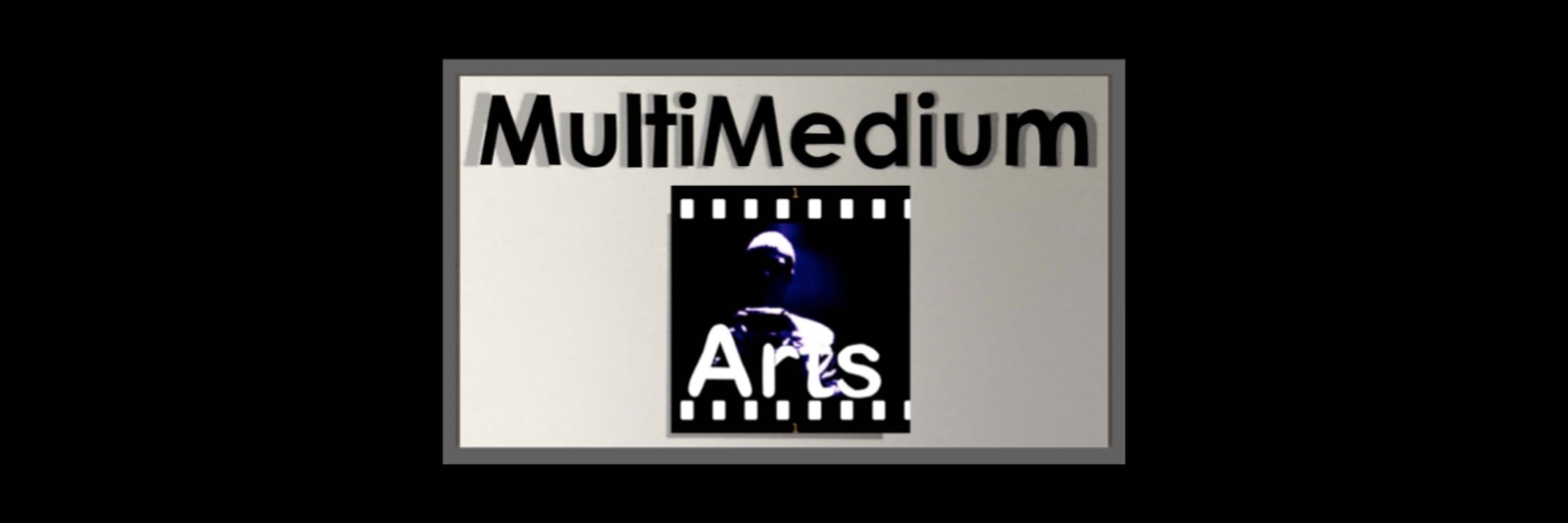 MultiMedium Arts
