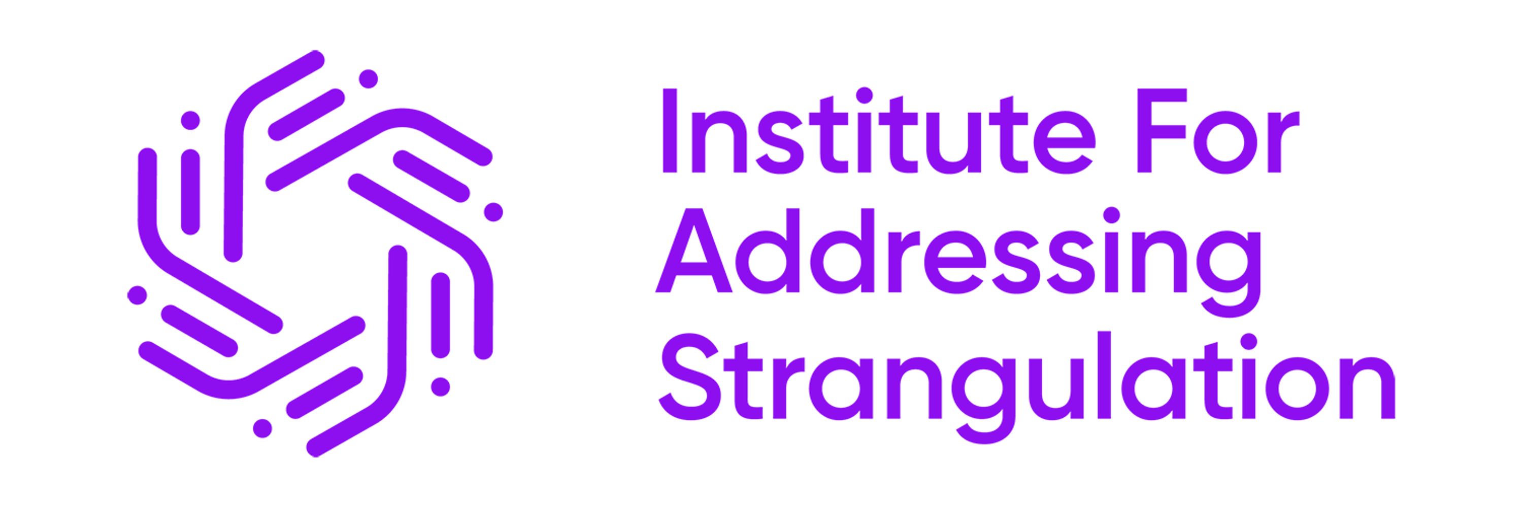 Institute For Addressing Strangulation