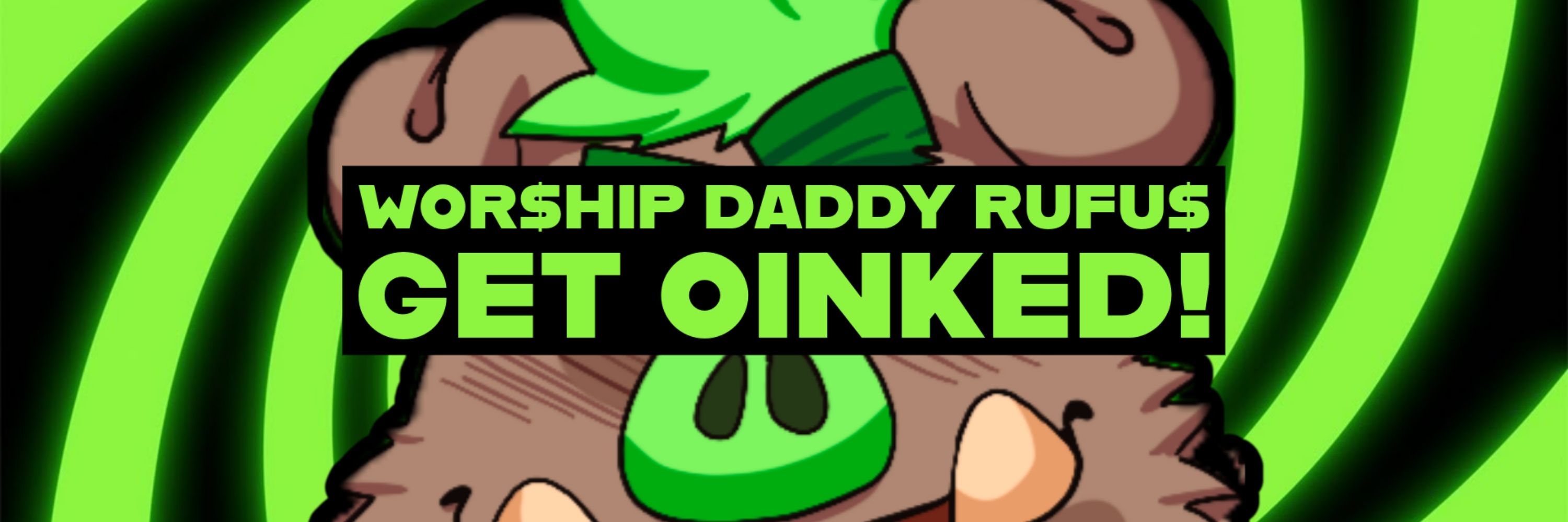 🐗💚 DADDY RUFU$ 🐷💸
