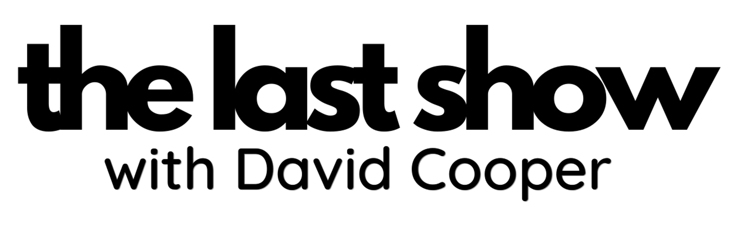 The Last Show with David Cooper