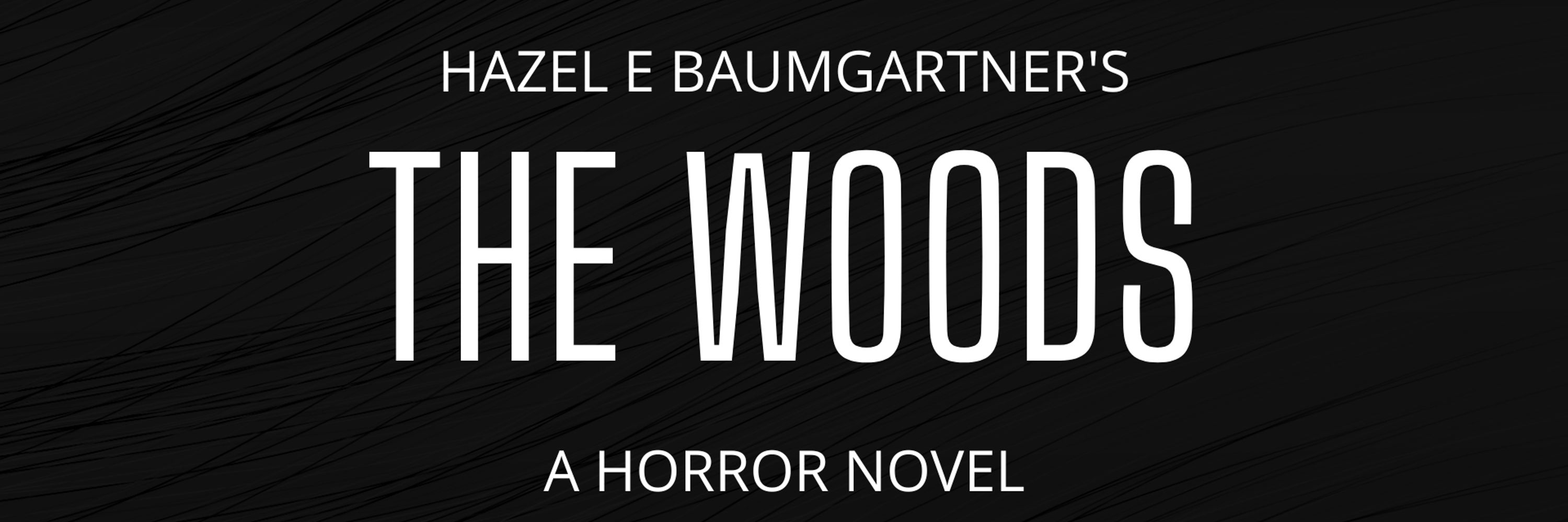 Hazel E. Baumgartner - Author of "The Woods: A Horror Novel"