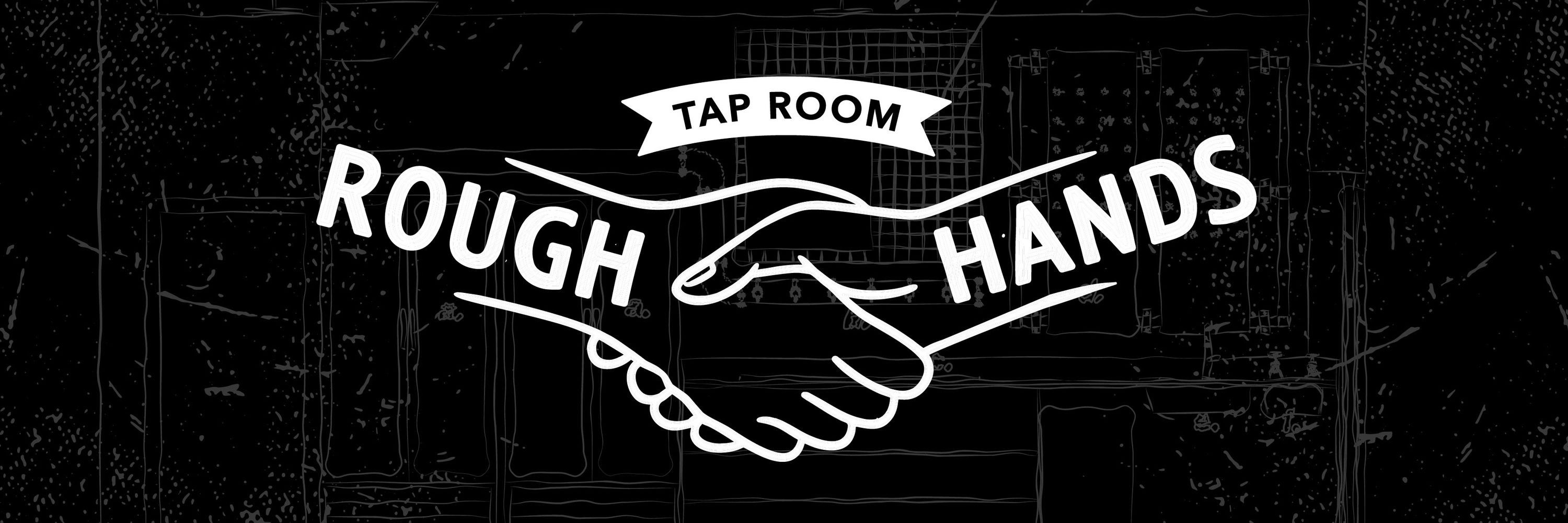 Rough Hands Tap 