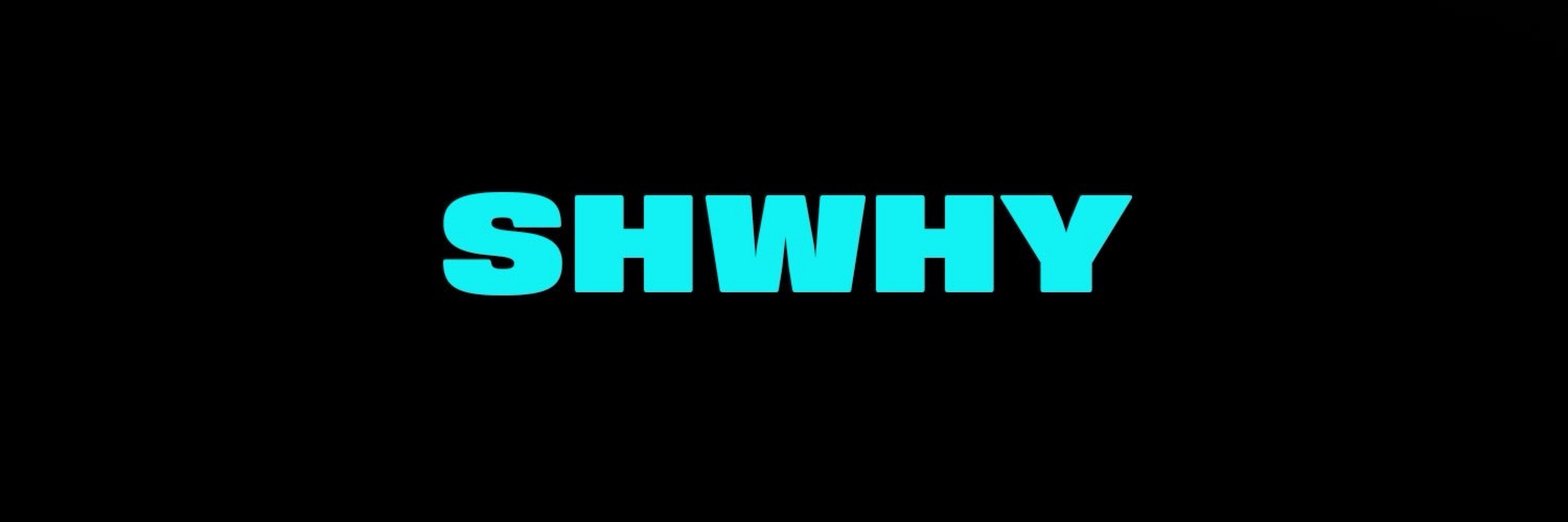 shwhy
