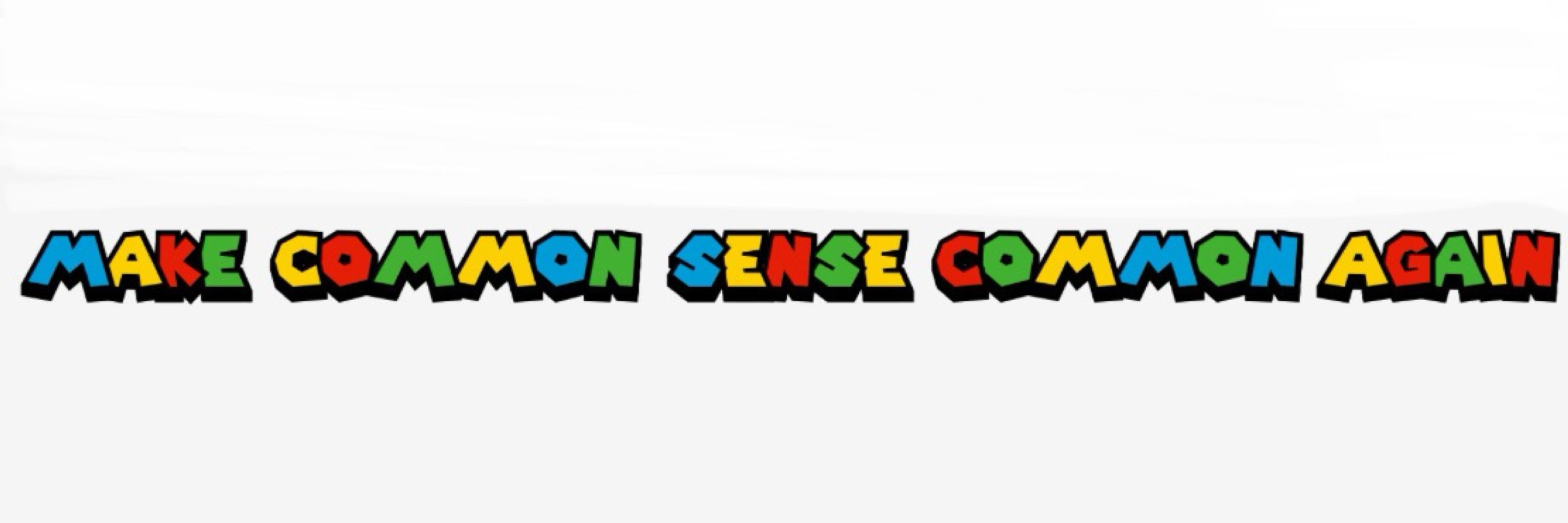 Make Common Sense Common Again!