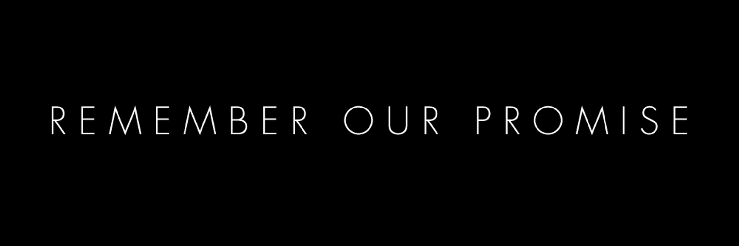 Project: Remember Our Promise