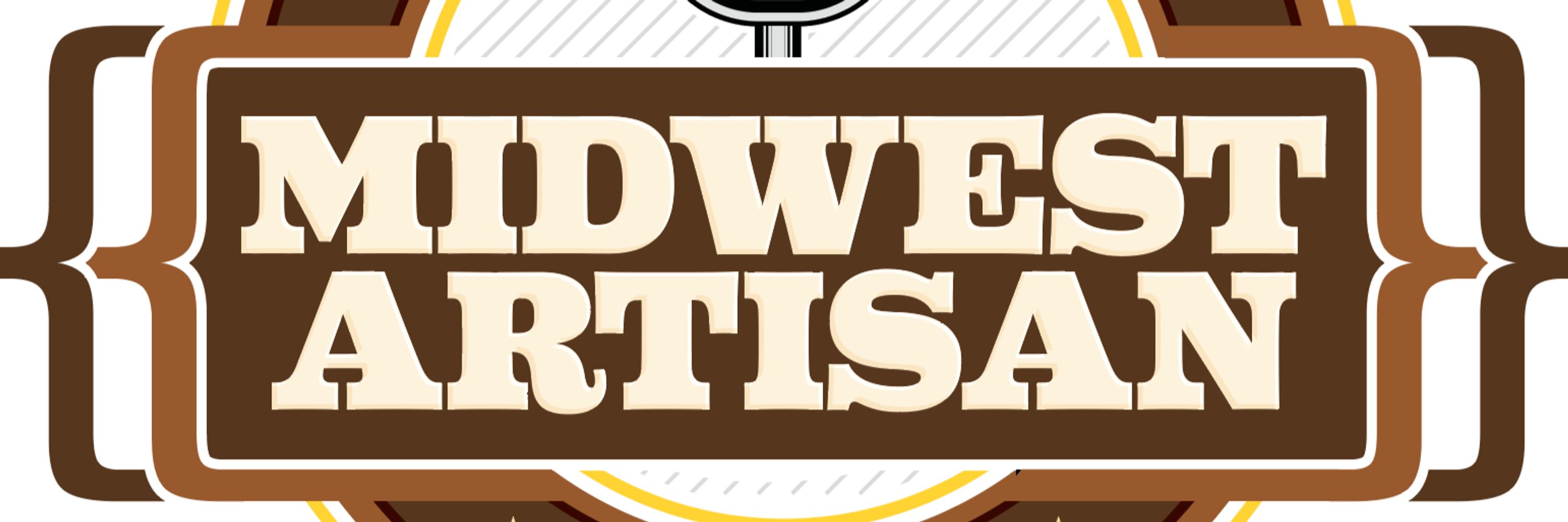 The Midwest Artisan Podcast