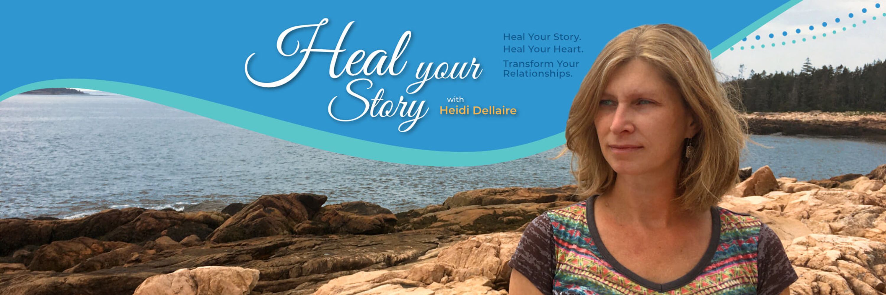 Heidi Dellaire - Heal Your Story