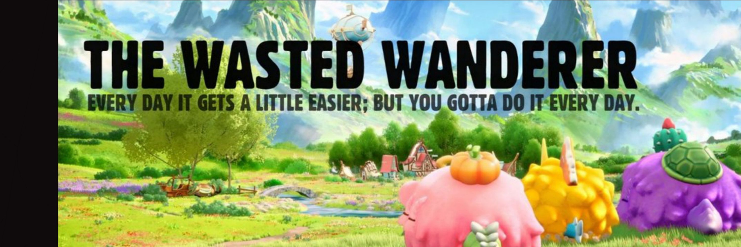 The Wasted Wanderer