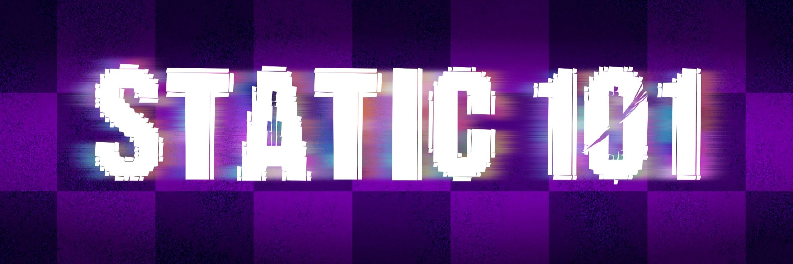 Static 101