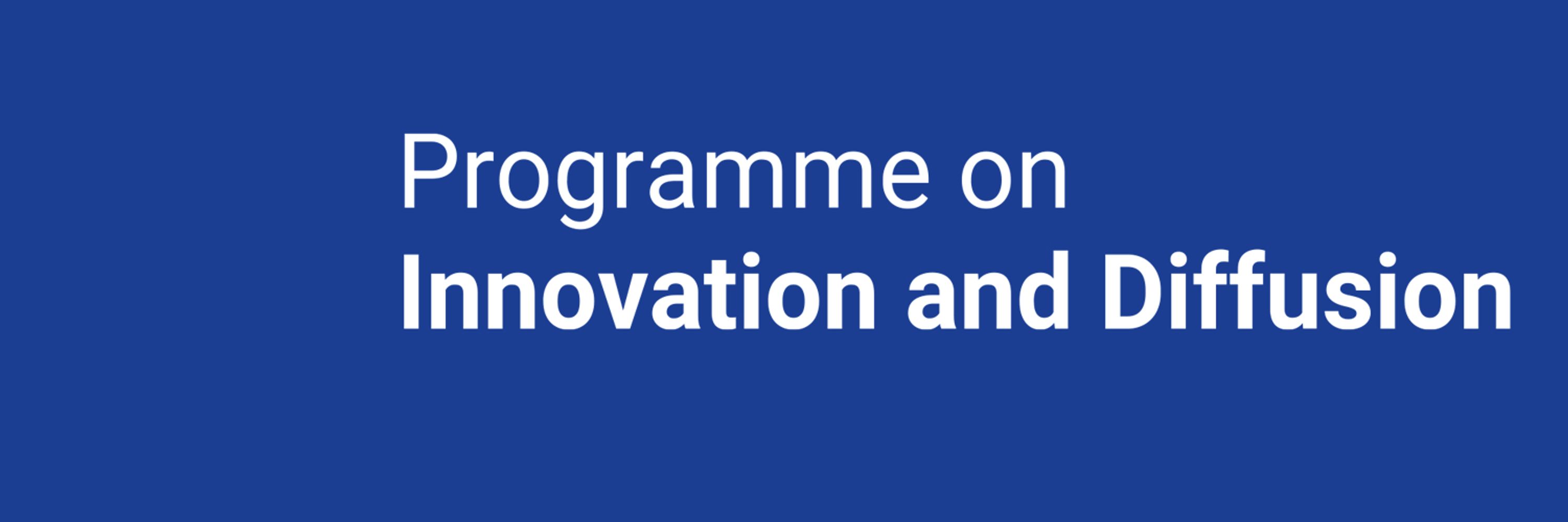 Programme on Innovation and Diffusion