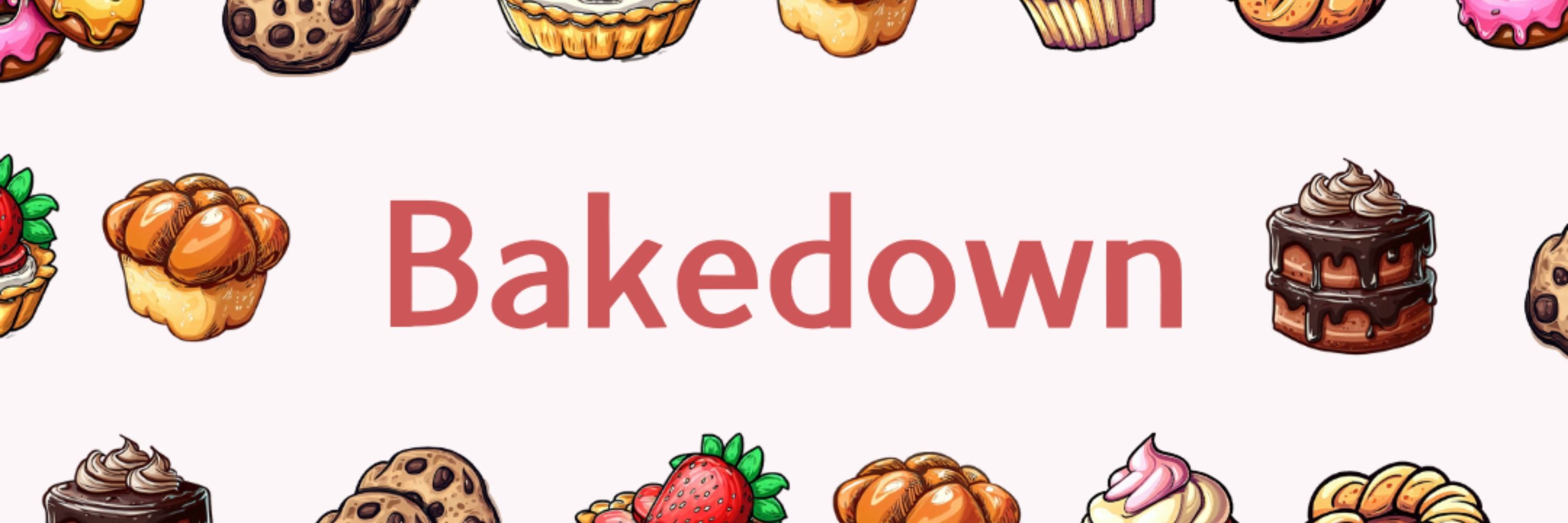 Bakedown
