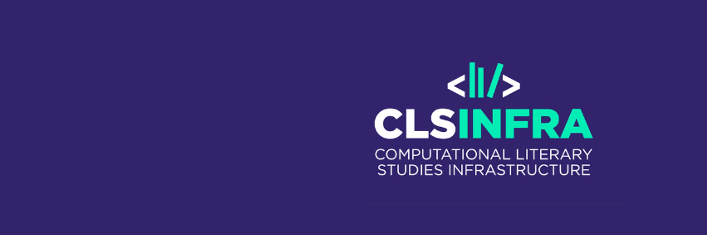 CLS INFRA: Computational Literary Studies Infrastructure