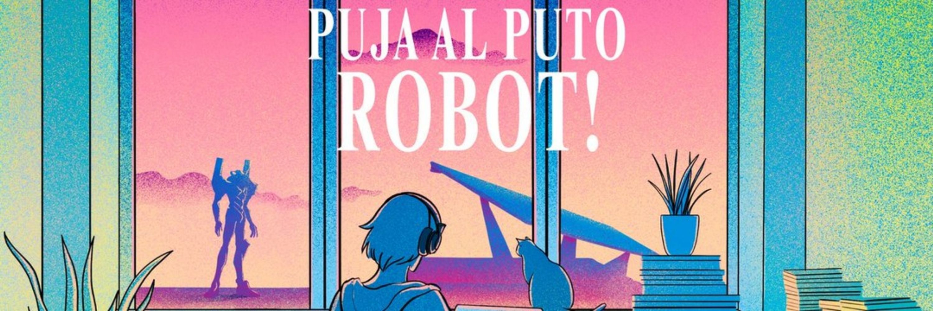 Puja al puto robot!