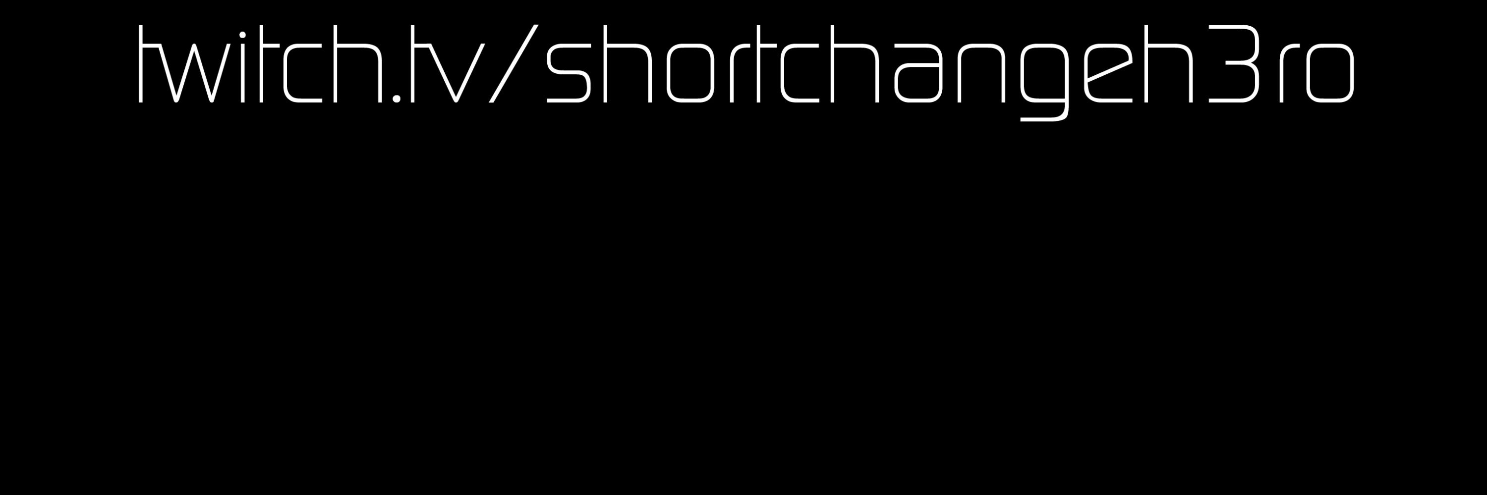 ShortChangeH3ro