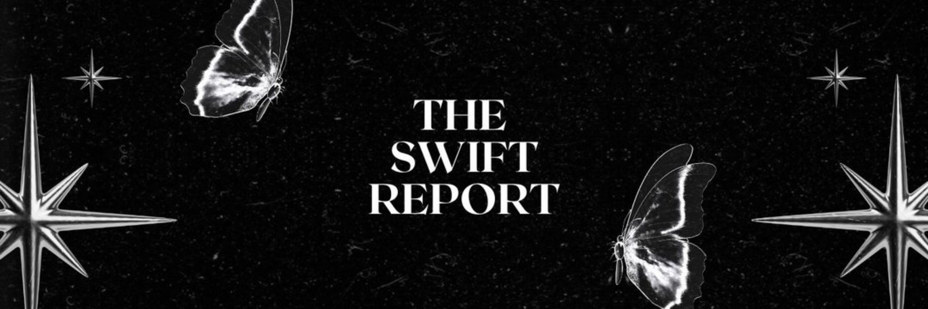 The Swift Report ✨