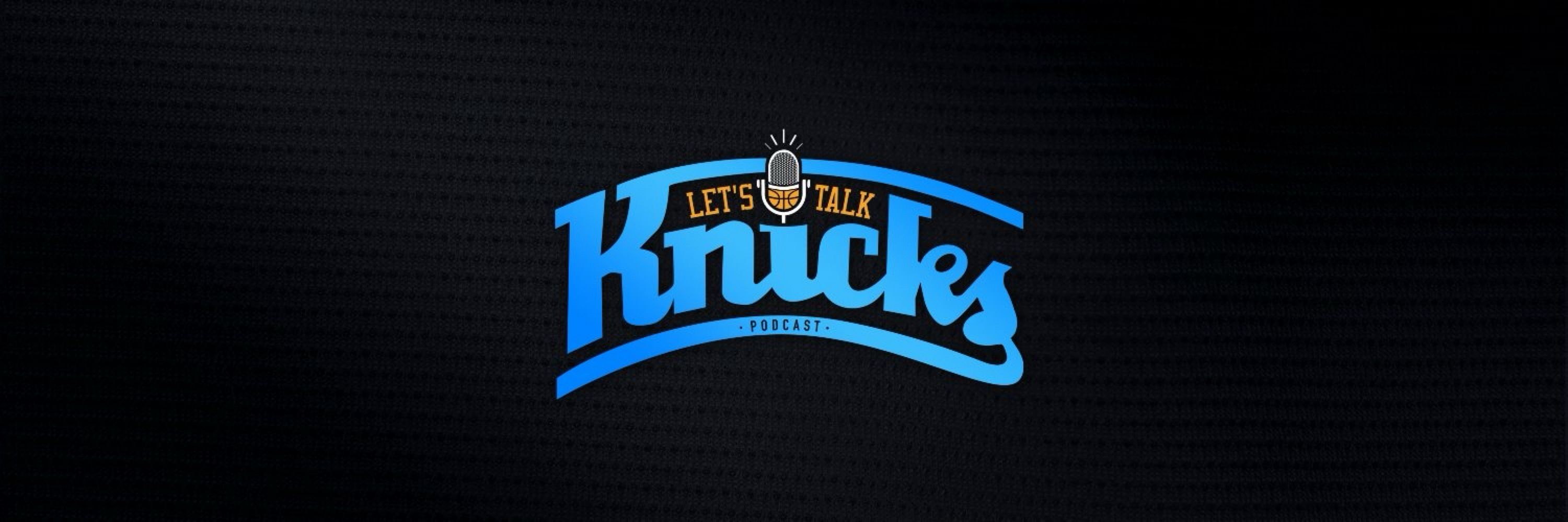 Let’s Talk Knicks