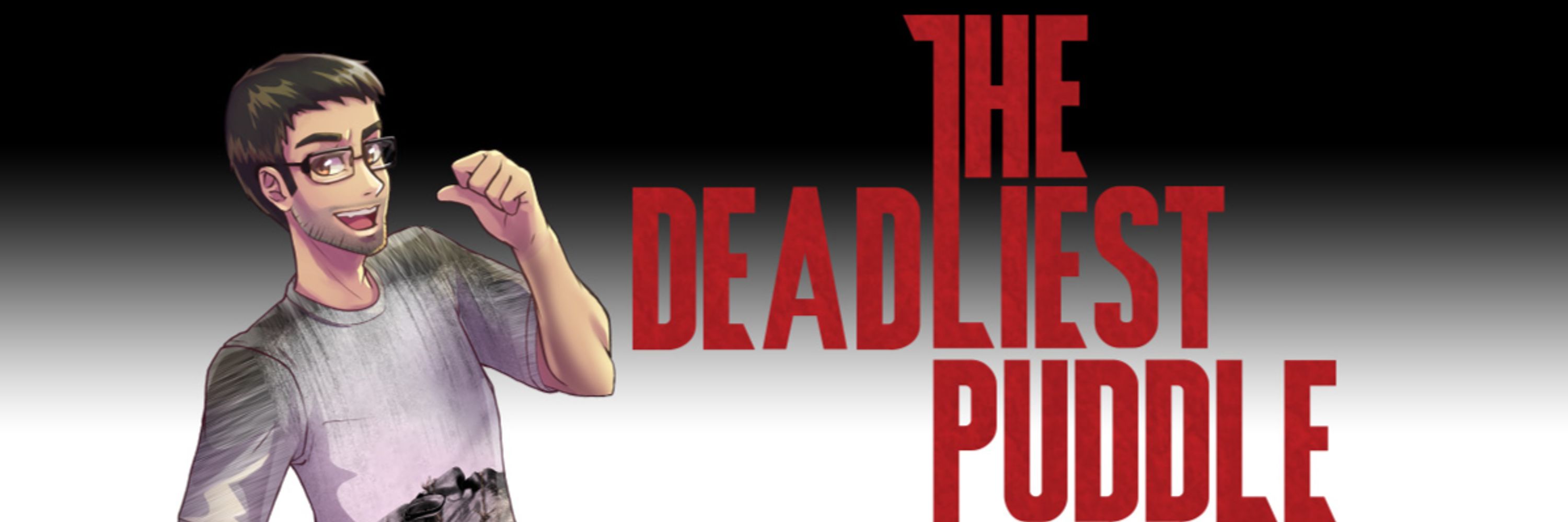 Deadliest Puddle