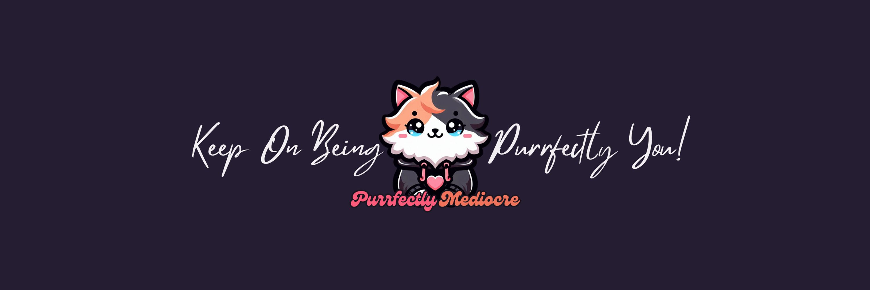 PurrfectlyMediocre